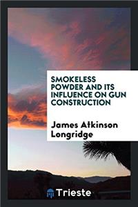 Smokeless Powder and Its Influence on Gun Construction