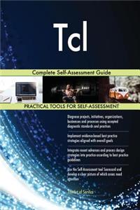 Tcl Complete Self-Assessment Guide