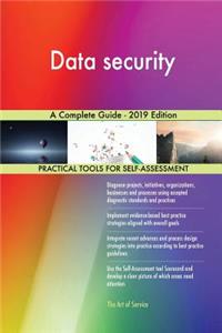 Data security A Complete Guide - 2019 Edition
