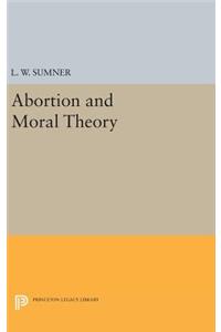 Abortion and Moral Theory