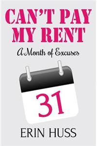Can't Pay My Rent: A Month of Excuses