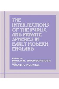 Intersections of the Public and Private Spheres in Early Modern England