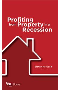 Profiting from Property in a Recession