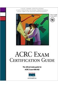 ACRC Exam Certification Guide