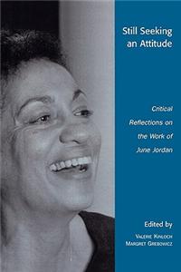 Still Seeking an Attitude: Critical Reflections on the Work of June Jordan