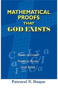 Mathematical Proofs That God Exists