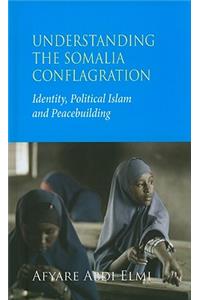 Understanding the Somalia Conflagration
