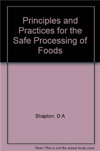 Principles and Practices for the Safe Processing of Foods