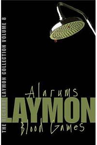 The Richard Laymon Collection Volume 8: Alarums & Blood Games