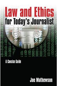 Law and Ethics for Today's Journalist