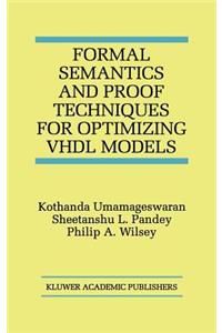 Formal Semantics and Proof Techniques for Optimizing VHDL Models