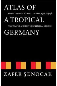 Atlas of a Tropical Germany