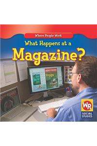 What Happens at a Magazine?