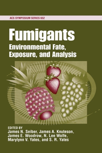 Fumigants: Environmental Behavior, Exposure, and Analysis