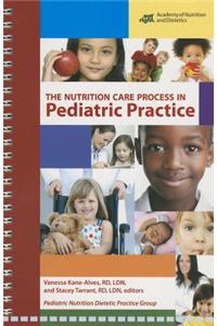 The Nutrition Care Process in Pediatric Practice