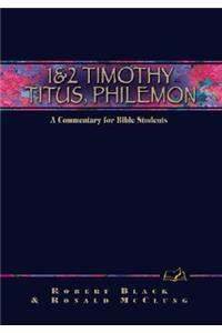 1 & 2 Timothy, Titus, Philemon: A Commentary for Bible Students