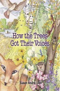 How the Trees Got Their Voices