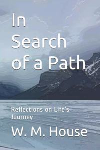 In Search of a Path: Reflections on Life's Journey