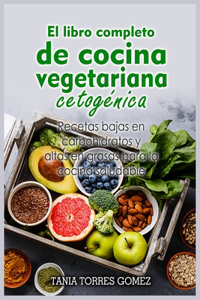 El libro completo de cocina vegetariana cetogénica