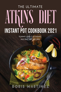 The Ultimate Atkins Diet Instant Pot Cookbook 2021