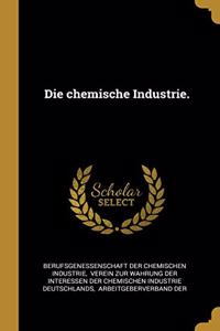 Die chemische Industrie.