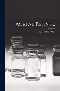 Acetal Resins ..
