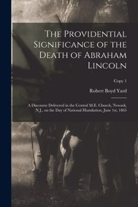 The Providential Significance of the Death of Abraham Lincoln