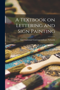 Textbook on Lettering and Sign Painting