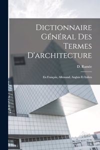 Dictionnaire Général des termes d'architecture