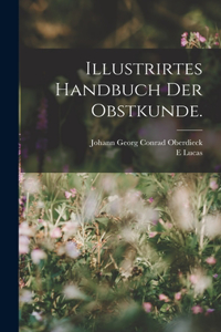 Illustrirtes Handbuch der Obstkunde.