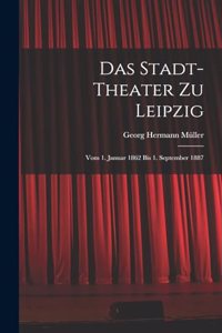 Das Stadt-theater zu Leipzig