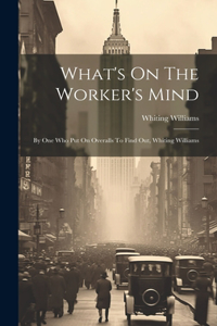 What's On The Worker's Mind