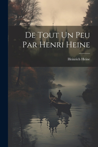 De Tout Un Peu Par Henri Heine