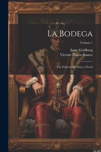 La Bodega: (The Fruit of the Vine) a Novel; Volume 1