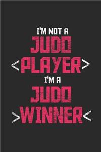 I'm Not A Judo Player I'm A Judo Winner: Judo Notebook, Dotted Bullet (6 x 9 - 120 pages) Martial Arts Themed Notebook for Daily Journal, Diary, and Gift