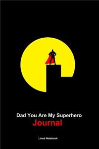 Dad you are my superhero journal for men
