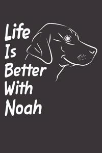 Life Is Better With Noah