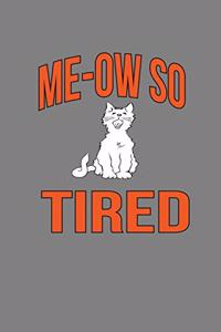 Me-Ow so Tired
