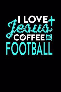 I Love Jesus Coffee and Football