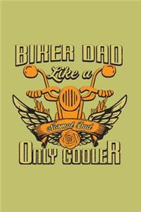 Biker Dad Like A Normal Dad Only Cooler