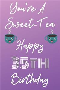 You're A Sweet-Tea Happy 35th Birthday