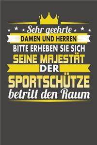Sehr Geehrte Damen Und Herren Bitte Erheben Sie Sich Seine Majestät Der Sportschütze Betritt Den Raum