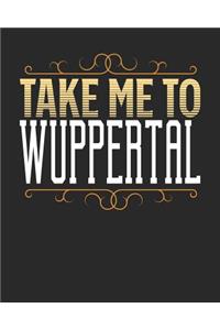 Take Me To Wuppertal