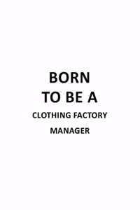 Born To Be A Clothing Factory Manager