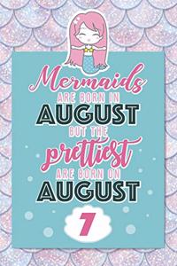 Mermaids Are Born In August But The Prettiest Are Born On August 7