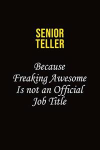 Senior Teller Because Freaking Awesome Is Not An Official Job Title
