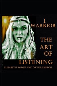 I Warrior The Art of Listening