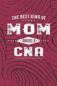 The Best Kind Of Mom Raises A Cna