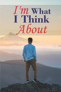 I'm what I think about