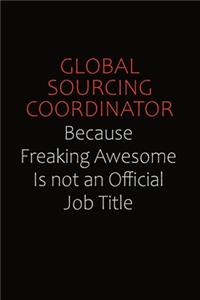 Global Sourcing Coordinator Because Freaking Awesome Is Not An Official Job Title